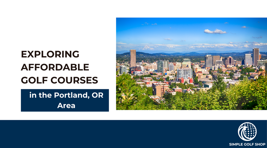 Exploring Affordable Golf Courses in the Portland, OR Area