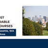 The Most Affordable Golf Courses in the Seattle, WA Area